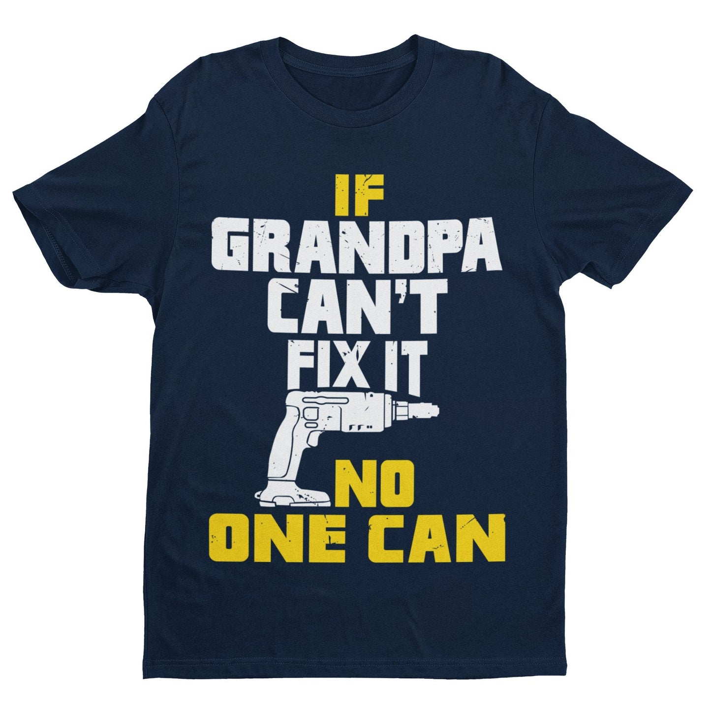 If GRANDPA Cant Fix It No One Can Funny T Shirt Fathers Day gift idea Galaxy Tees
