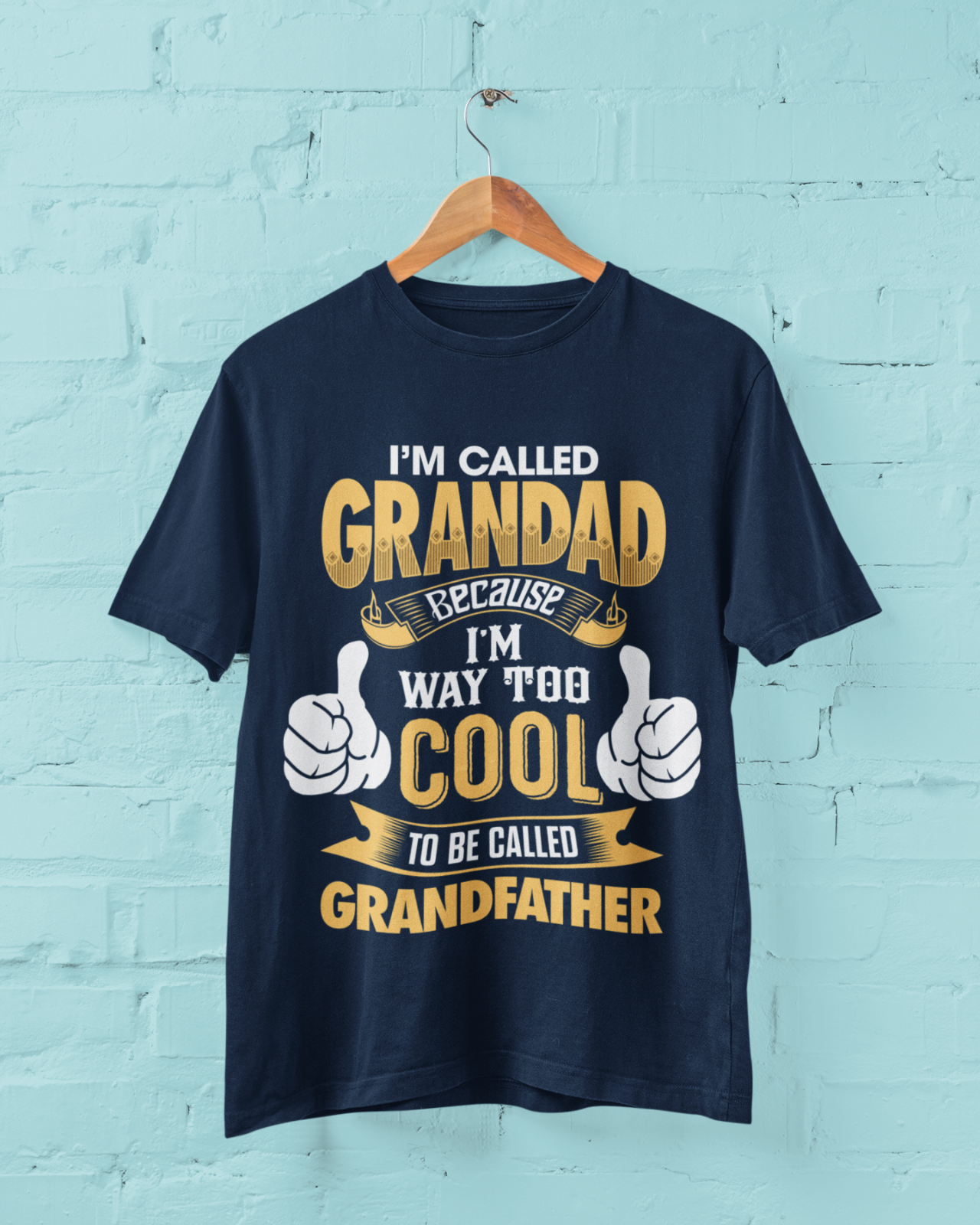 Im Called GRANDAD Because Im Way Too Cool To Be Called Grandfather FunGalaxy Tees