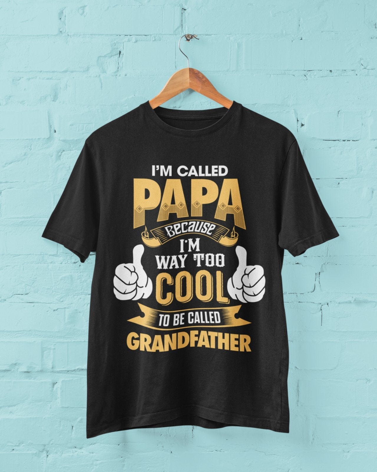 I'm Called PAPA Because I'm Way Too Cool To Be Called Grandfather FunnGalaxy Tees