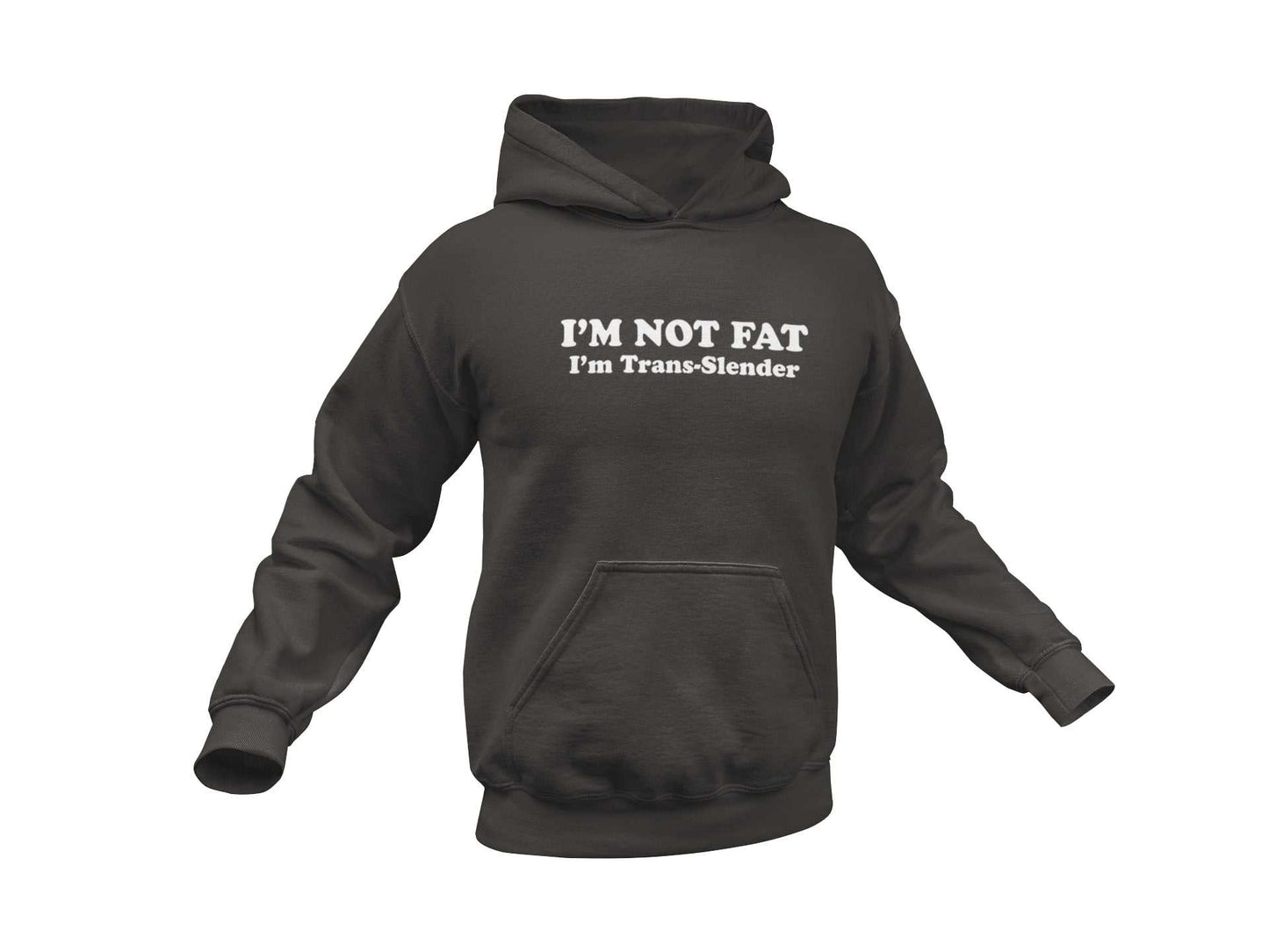 I'm Not Fat - I'm TRANS-SLENDER Funny Anti Woke Hoodie Trans Joke NoveGalaxy Tees