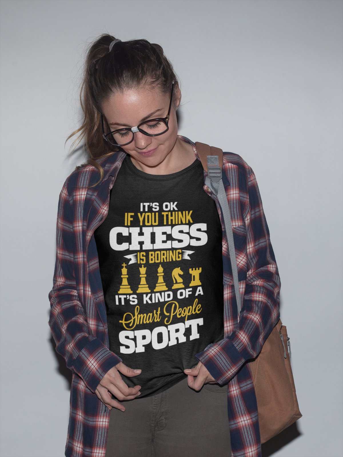 It's OK If You Think Chess Is Boring It's Kind Of A Smart People SportGalaxy Tees