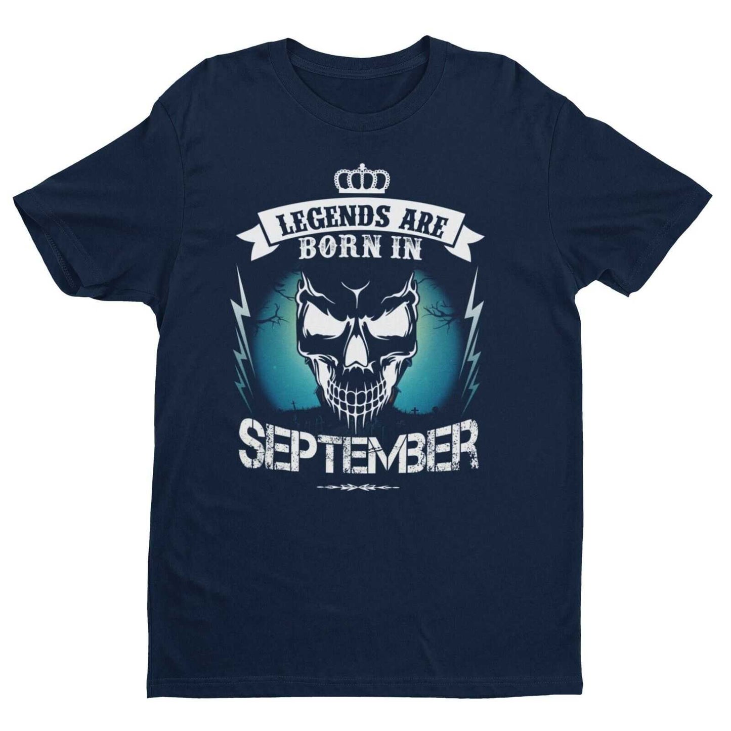 LEGENDS ARE BORN IN SEPTEMBER Funny Birthday T Shirt Gift Skull NoveltGalaxy Tees