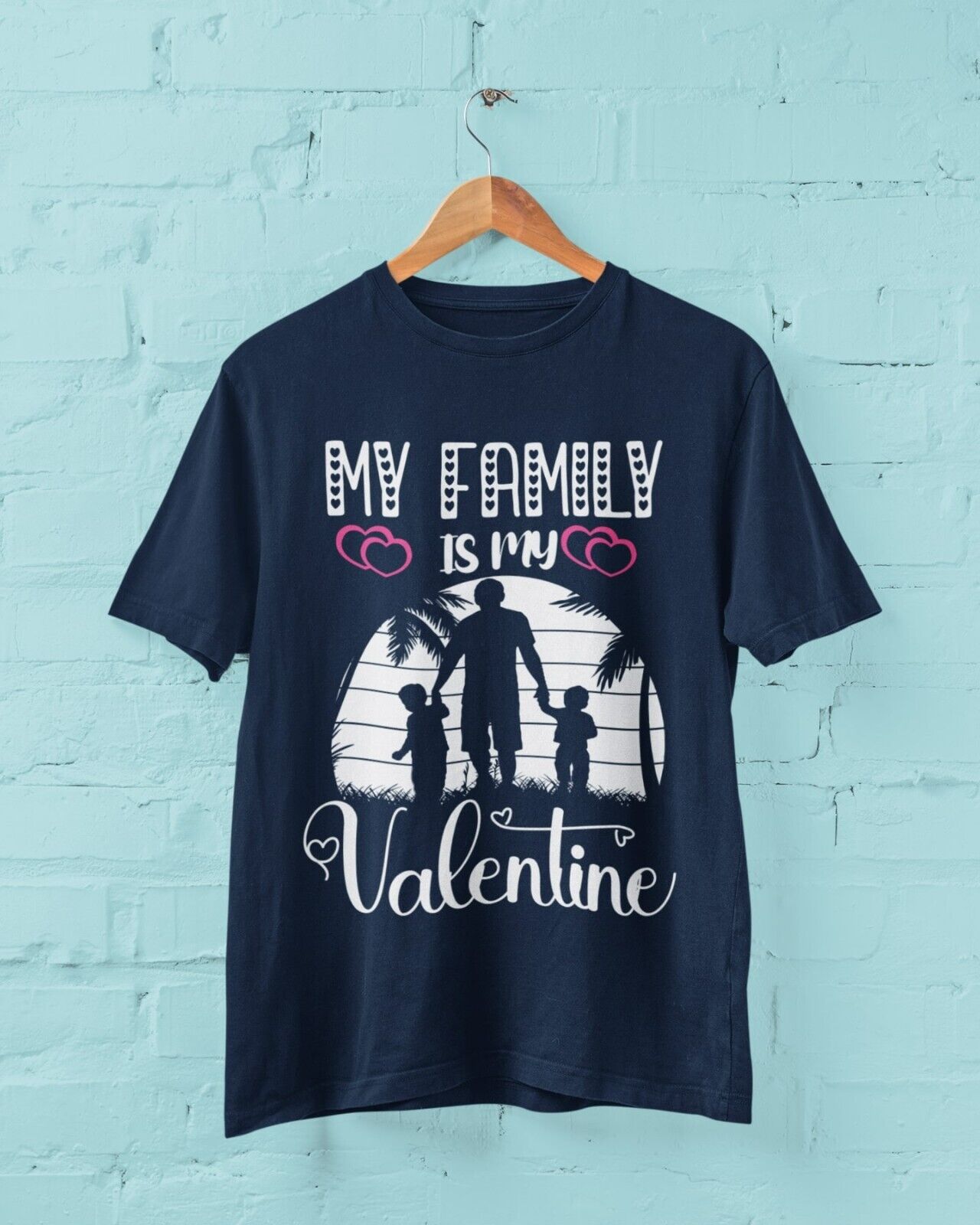 MY FAMILY IS MY VALENTINE Funny T Shirt Gift Idea Dad Mum Valentines DGalaxy Tees