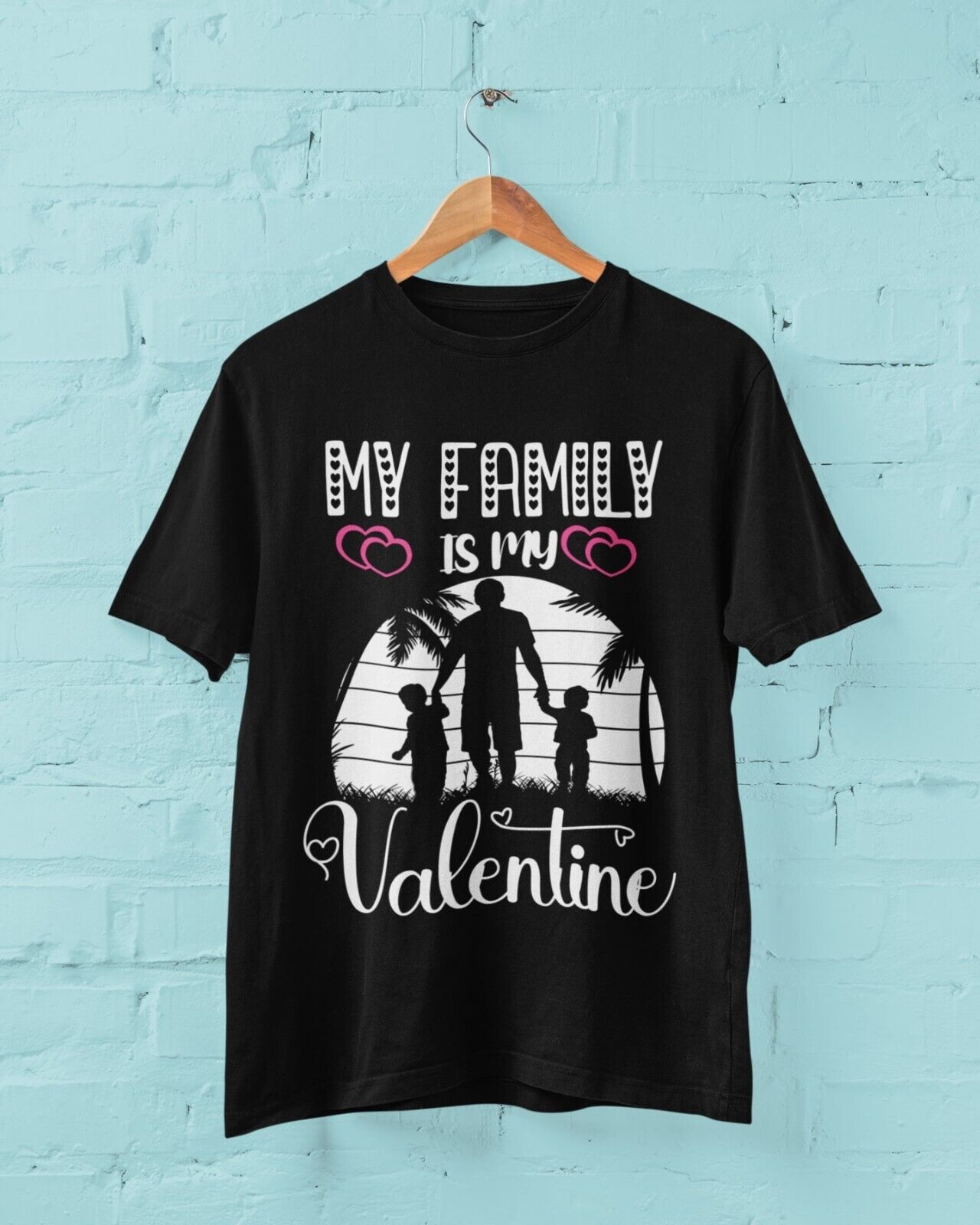 MY FAMILY IS MY VALENTINE Funny T Shirt Gift Idea Dad Mum Valentines DGalaxy Tees