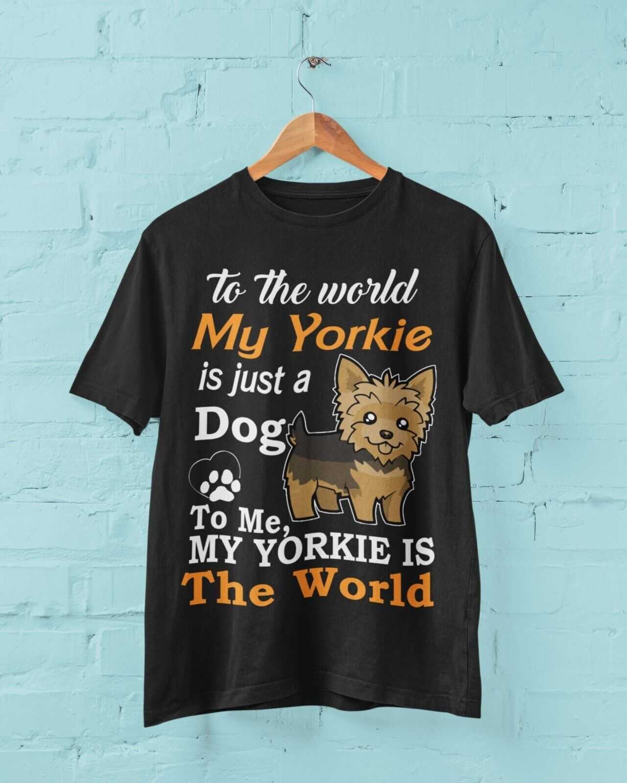 MY YORKIE IS MY WORLD Dog Lovers T Shirt Yorkshire Terrier Gift Idea FGalaxy Tees
