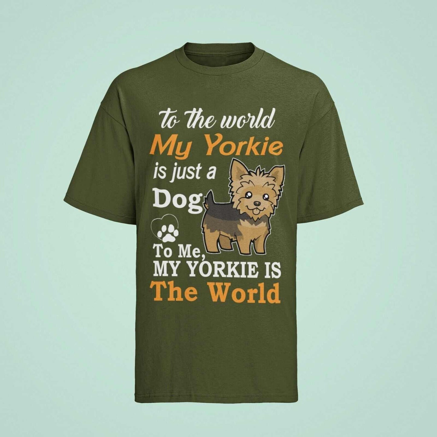 MY YORKIE IS MY WORLD Dog Lovers T Shirt Yorkshire Terrier Gift Idea FGalaxy Tees