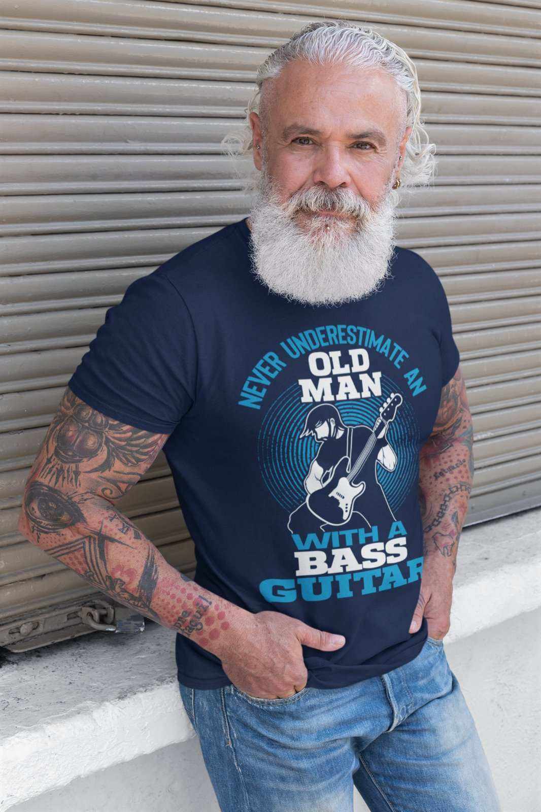 Never Underestimate An Old Man With A Bass Guitar Funny T Shirt Dad GrGalaxy Tees