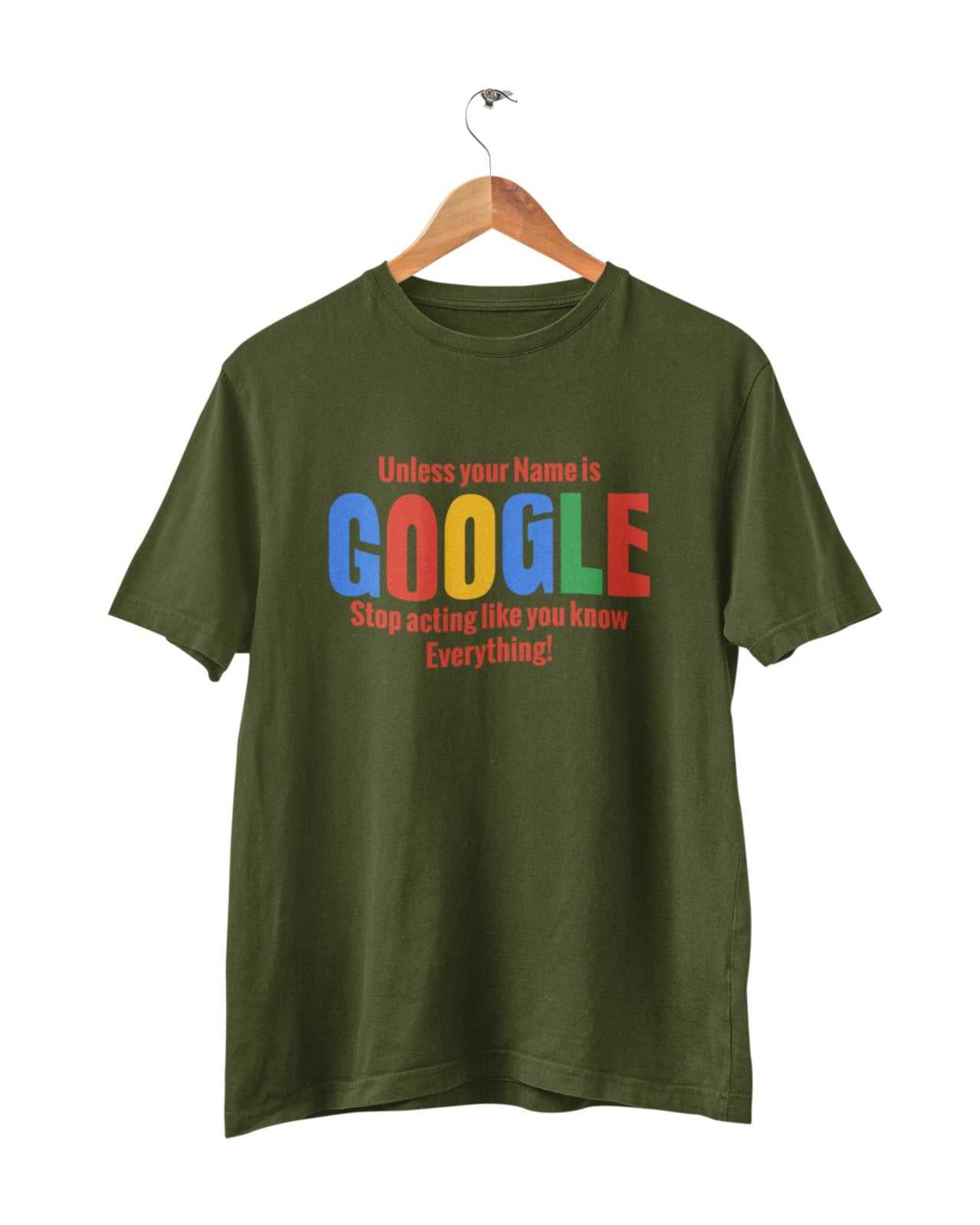 Sarcastic T Shirt Unless Your Name Google Stop Acting Like You Know EvGalaxy Tees