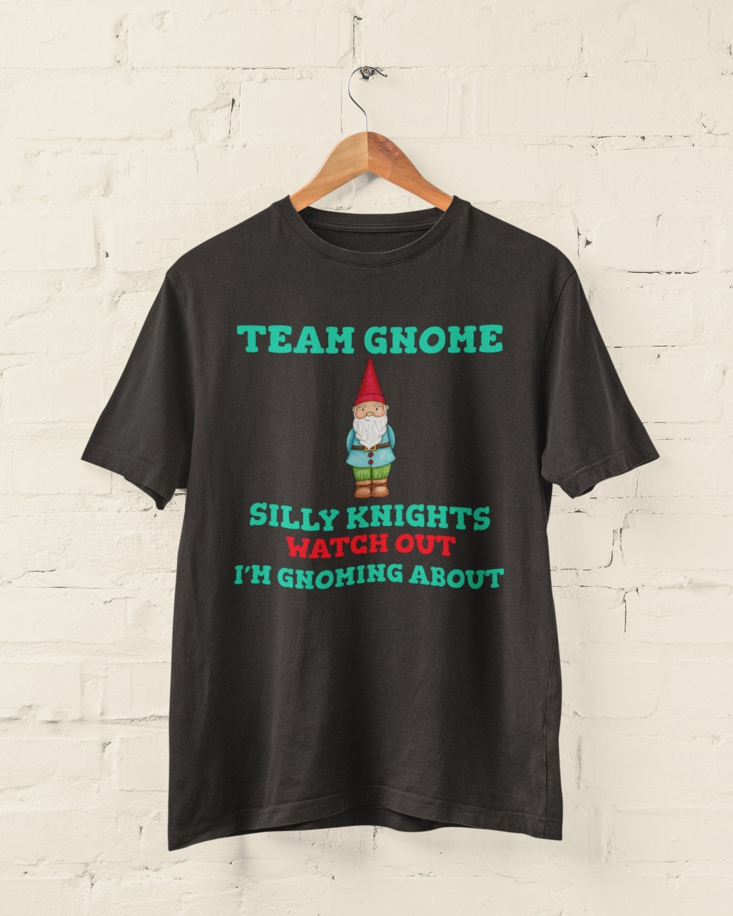 Team Gnome T Shirt Silly Knights Watch Out I’m Gnoming About Funny SloGalaxy Tees