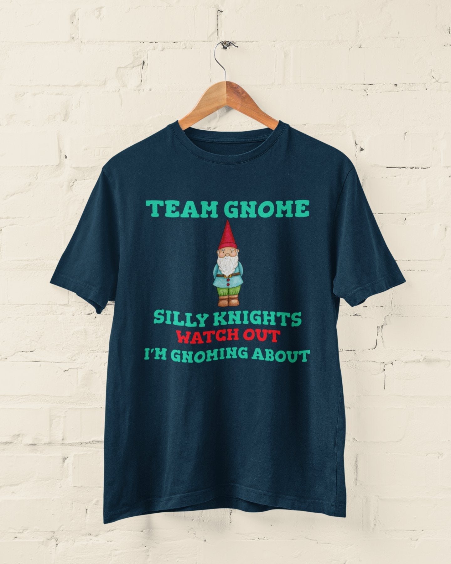 Team Gnome T Shirt Silly Knights Watch Out I’m Gnoming About Funny SloGalaxy Tees