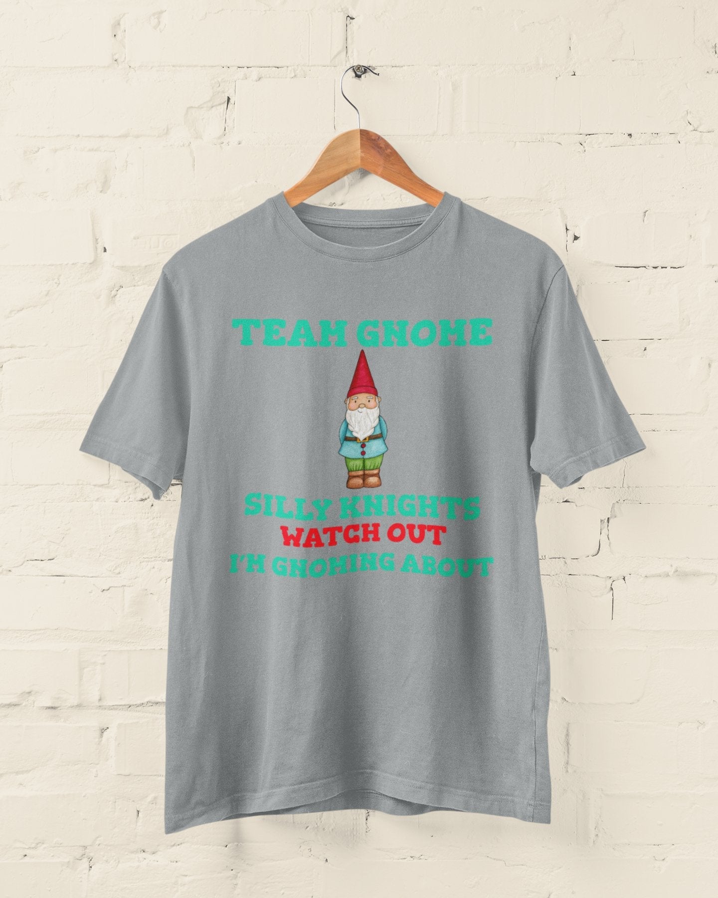 Team Gnome T Shirt Silly Knights Watch Out I’m Gnoming About Funny SloGalaxy Tees