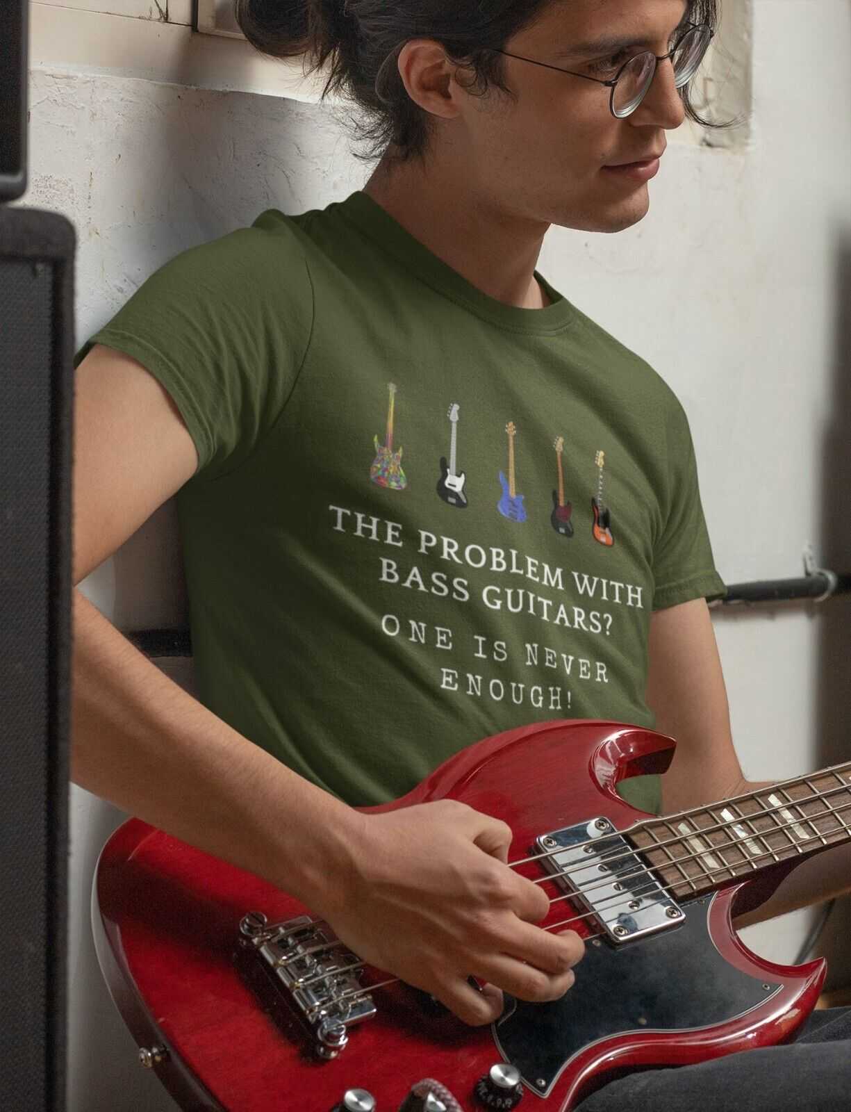 The Problem With BASS GUITARS ? ONE IS NEVER ENOUGH Funny T SHirt BassGalaxy Tees