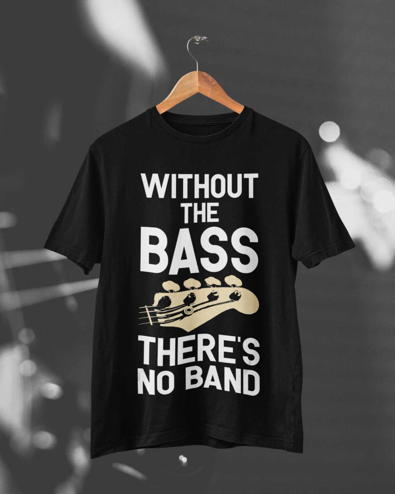 Without The BASS There's No Band Guitar T ShirtGalaxy Tees