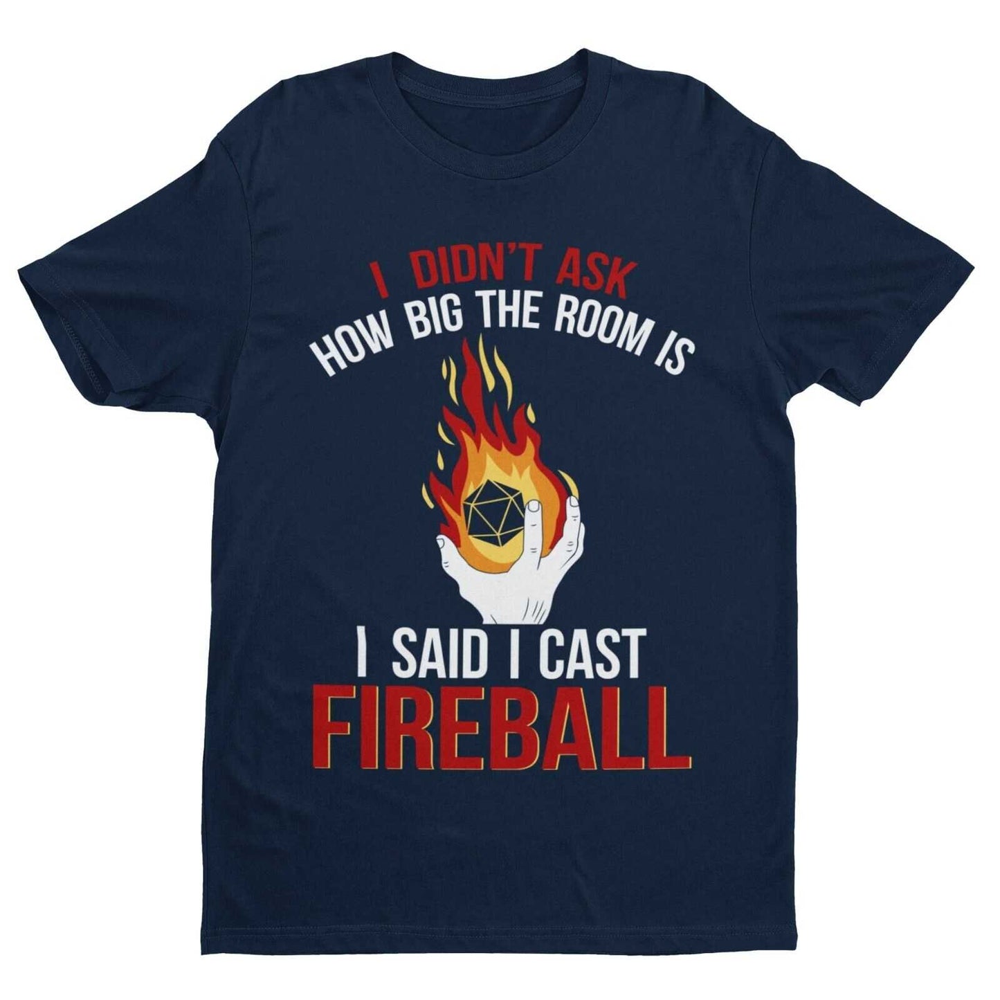 Funny RPG Gamer T-Shirt I Said Cast A Fireball Dragons Dungeons Gift Dice T-Shirt