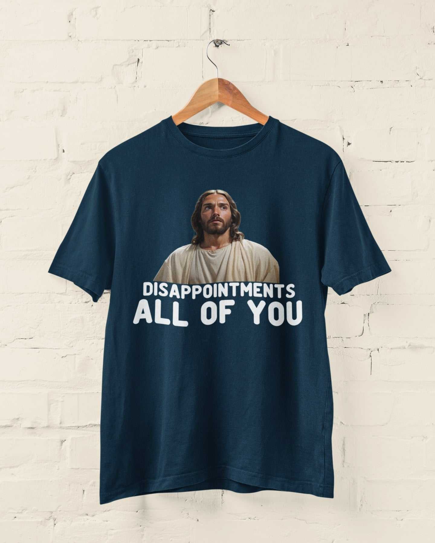 Funny Jesus meme t-shirt with "Disappointments, All of You" caption, navy blue, humorous and sarcastic design.