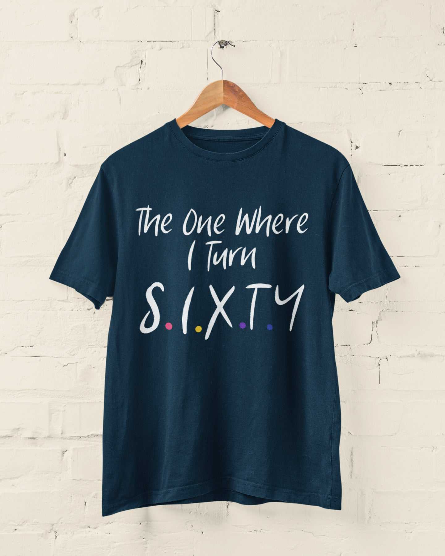 Funny 60th birthday t-shirt, Friends-inspired design with "The One Where I Turn Sixty" text.