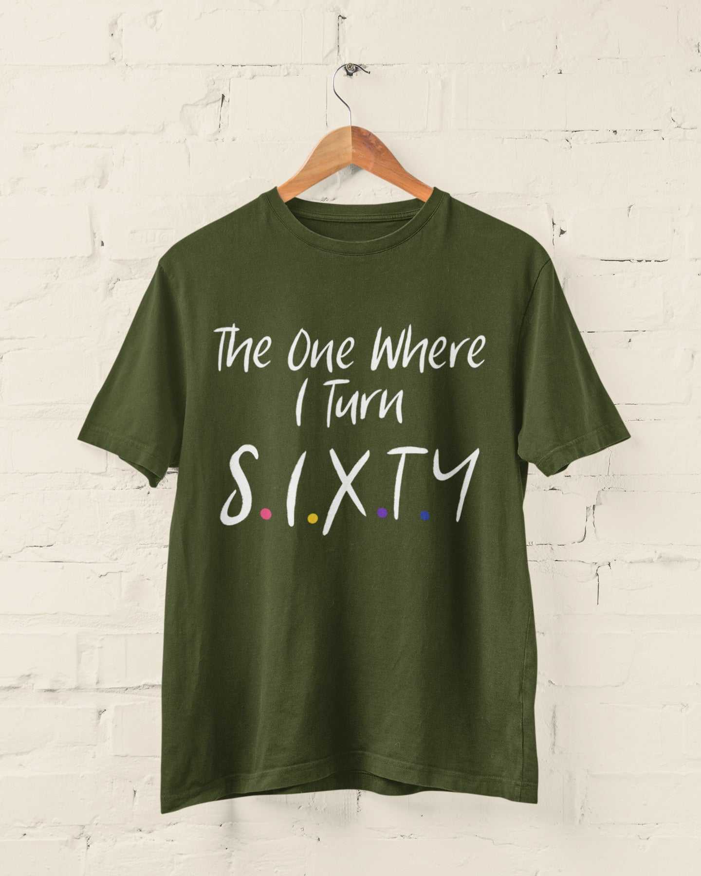 Funny 60th birthday t-shirt, Friends font, "The One Where I Turn Sixty."