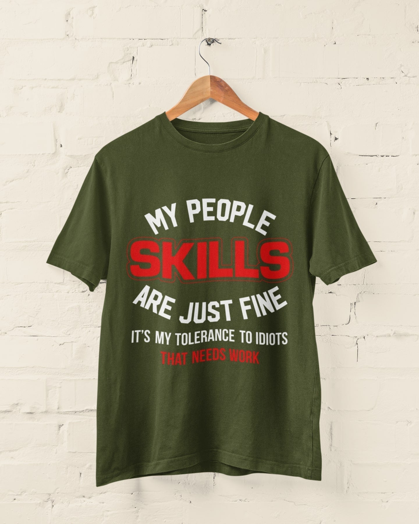 My People Skills Are Just Fine - It's My Tolerance To Idiots That Needs Work Funny T-Shirt