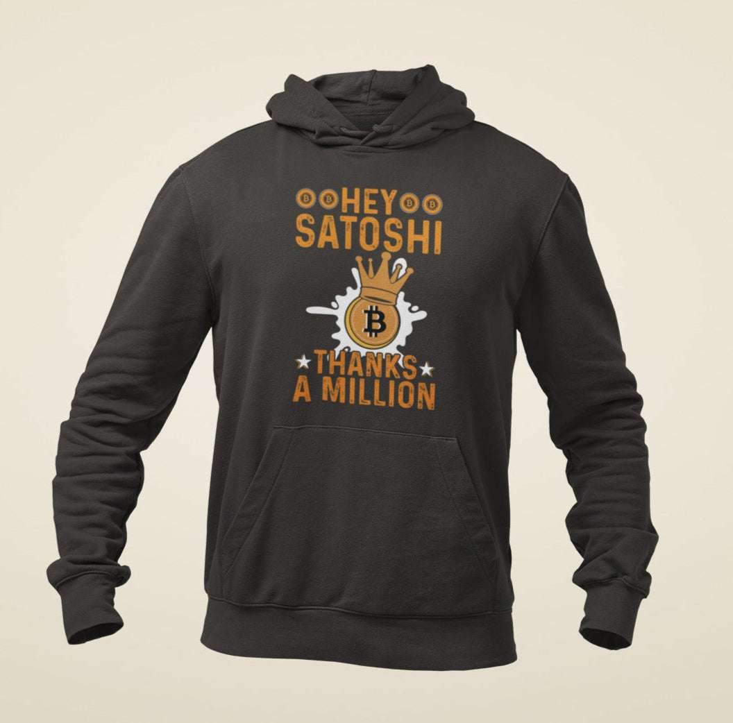Hey Satoshi Thanks a Million Bitcoin Hoodie - Crypto Enthusiast SweatsGalaxy Tees