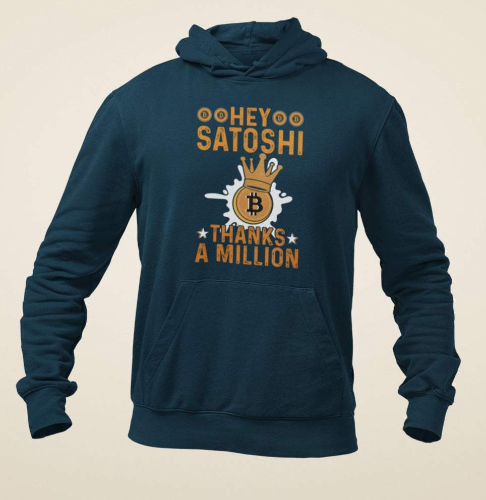 Hey Satoshi Thanks a Million Bitcoin Hoodie - Crypto Enthusiast SweatsGalaxy Tees