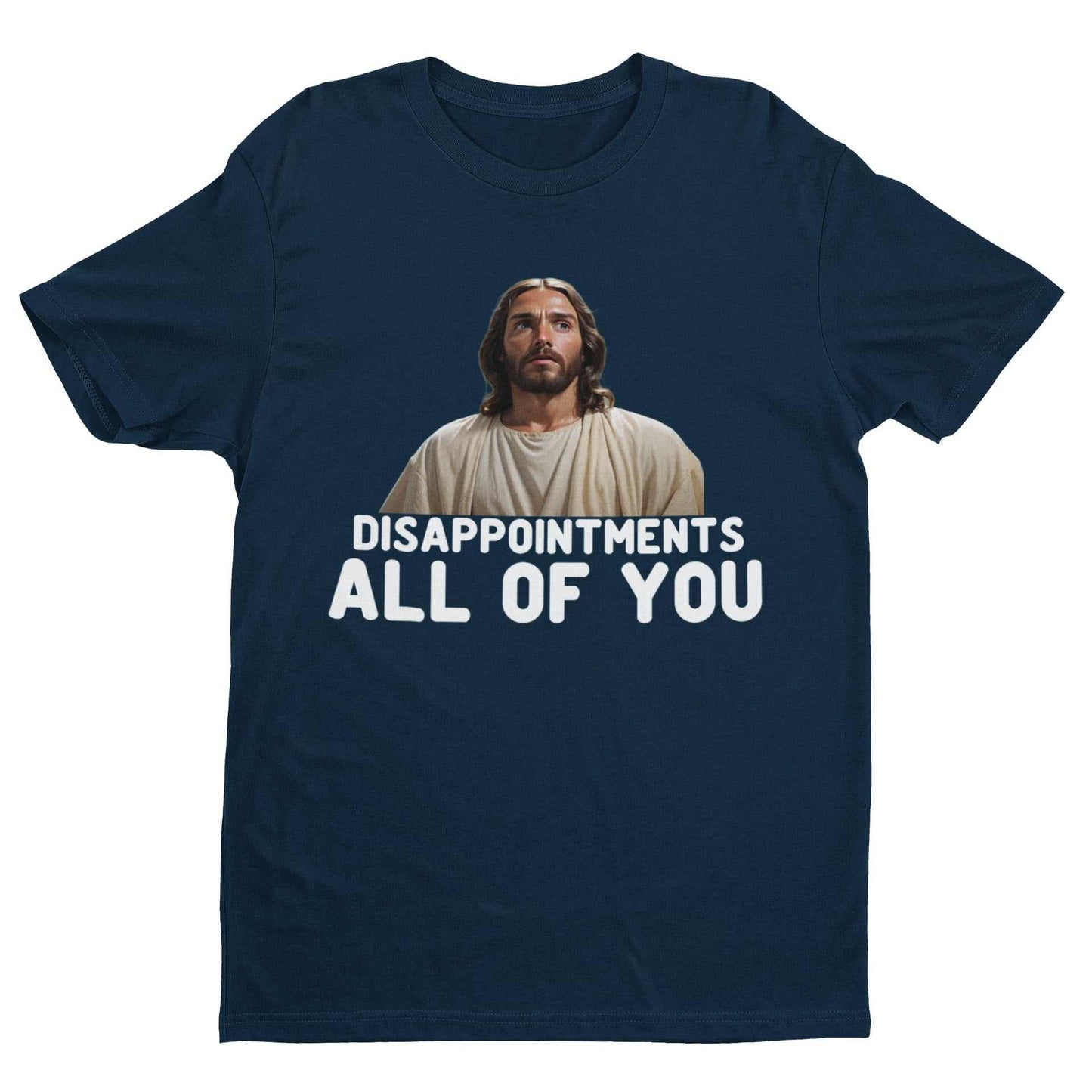 Funny Jesus meme t-shirt with "Disappointments, All of You" caption on navy blue fabric.