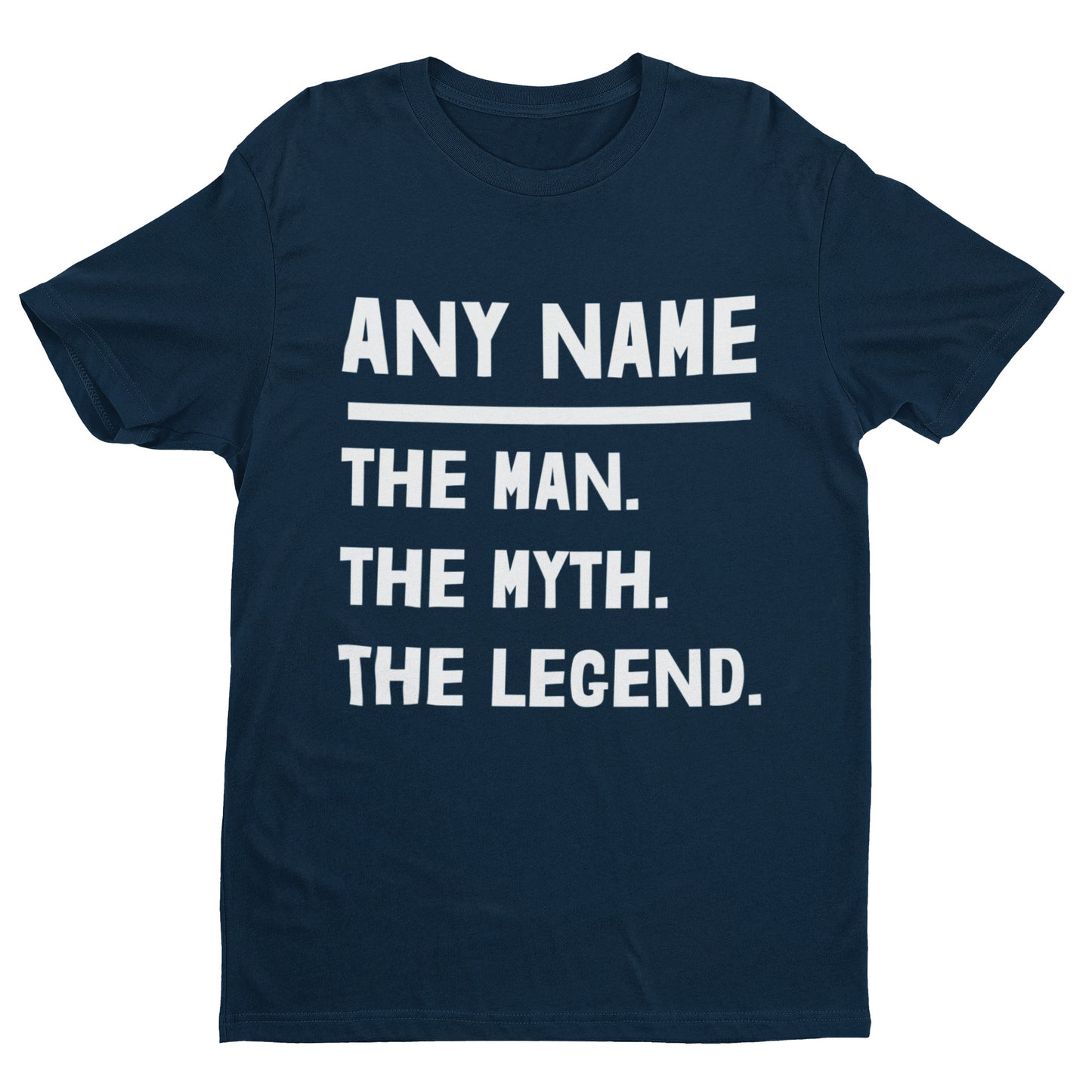 Personalised "The Man. The Myth. The Legend." T-Shirt – Custom Name Gift
