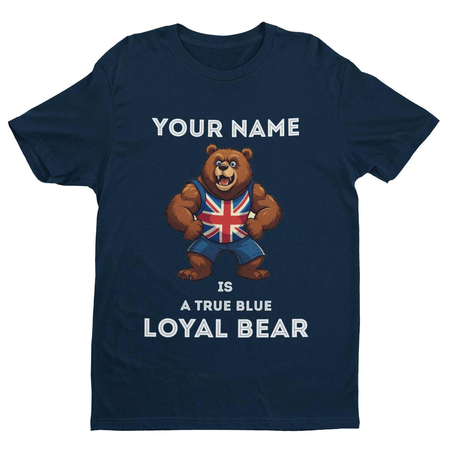 Personalised "ANY NAME is a True Blue Loyal Bear" T-shirt with Union Jack design, highlighting football loyalty.