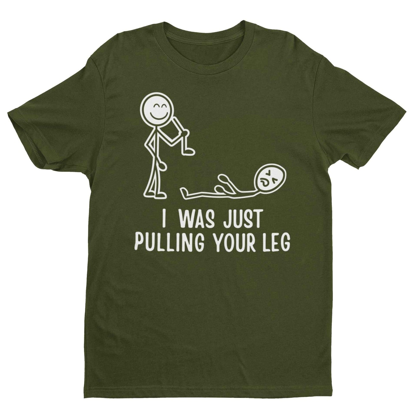 Funny stick figure joke t-shirt with "I Was Just Pulling Your Leg" graphic, perfect for pun lovers.