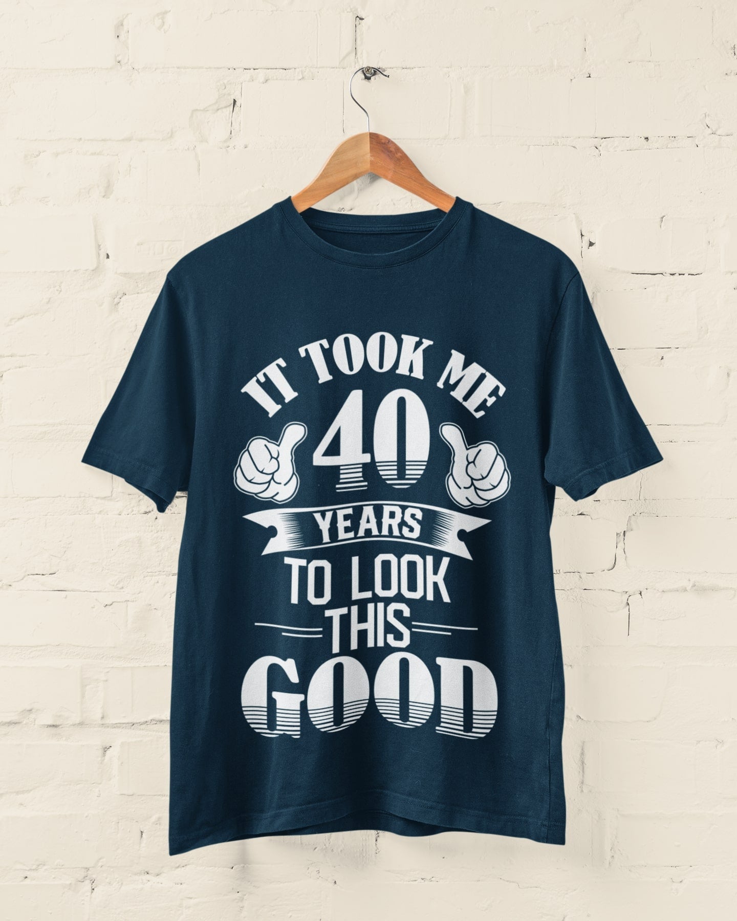 40th Birthday T-Shirt Gift It Took Me 40 Years To Look This Good T-Shirt