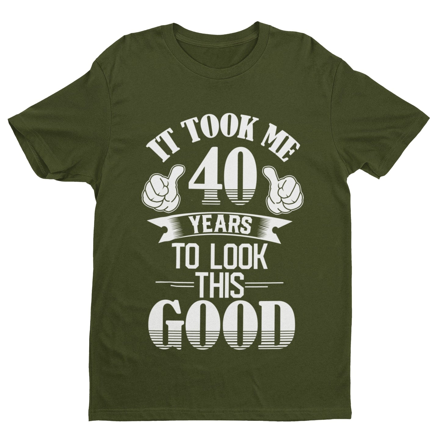 40th Birthday T-Shirt Gift It Took Me 40 Years To Look This Good T-Shirt