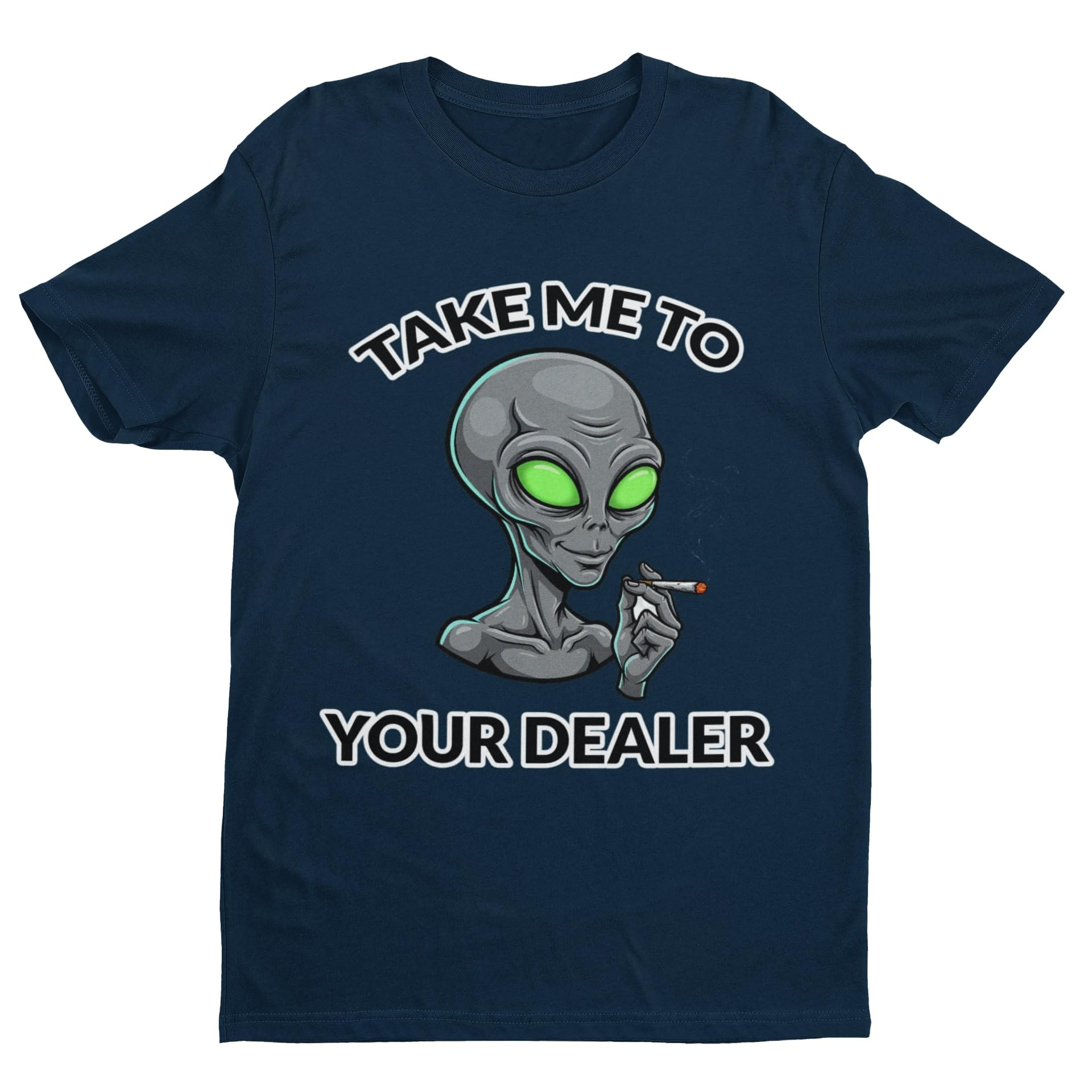 Galaxy Tees Take Me To Your Dealer Alien T-Shirt Funny UFO Space Tee - Galaxy Tees