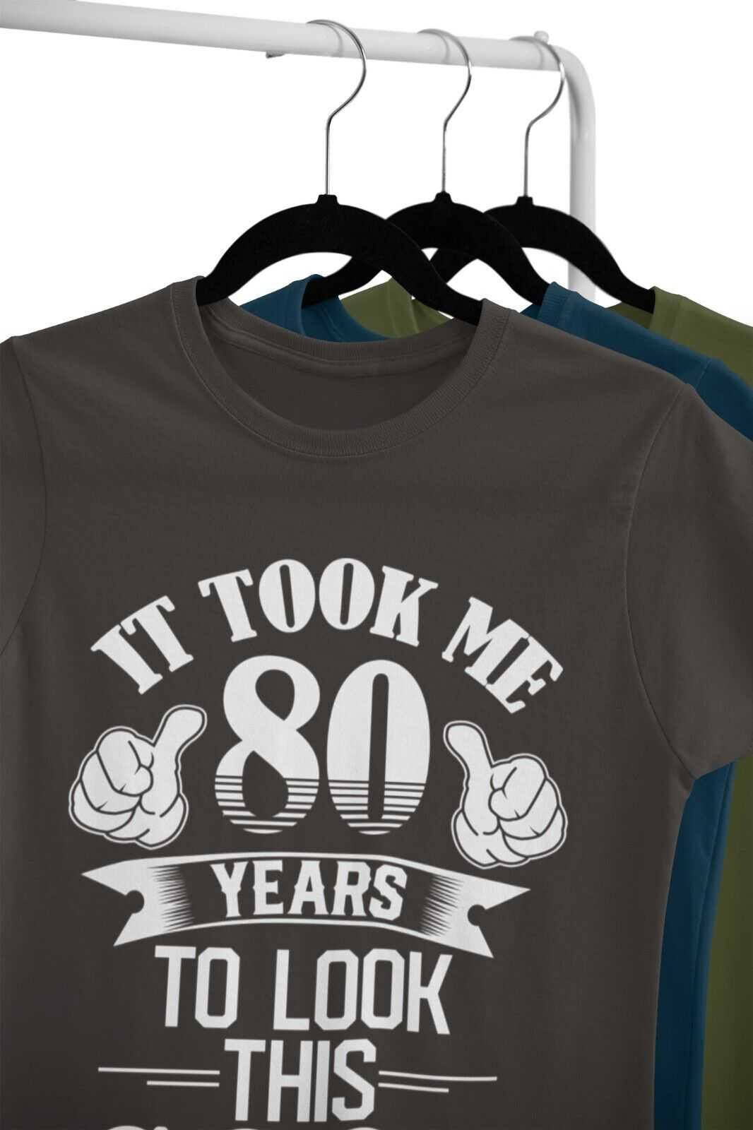 80th Birthday Funny T Shirt Gift It Took Me 80 Years To Look This GoodGalaxy Tees