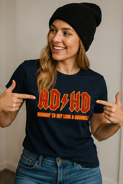 ADHD Highway To Hey Look A Squirrel Funny AD HD T - Shirt Mental Health T - Shirt Novelty T - Shirt