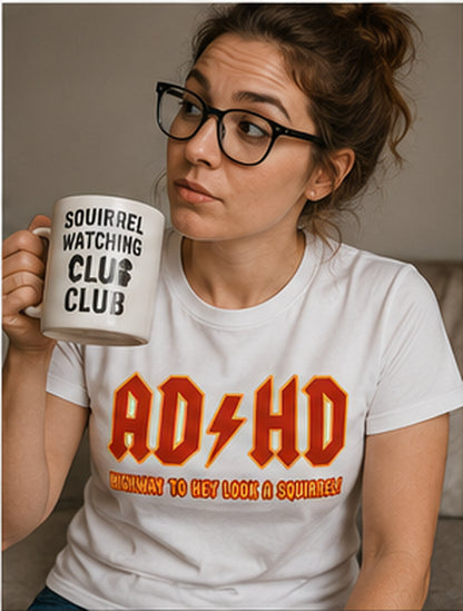 ADHD Highway To Hey Look A Squirrel Funny AD HD T - Shirt Mental Health T - Shirt Novelty T - Shirt