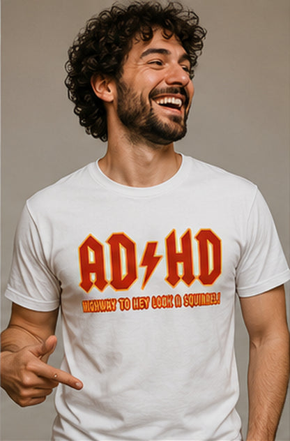 ADHD Highway To Hey Look A Squirrel Funny AD HD T - Shirt Mental Health T - Shirt Novelty T - Shirt