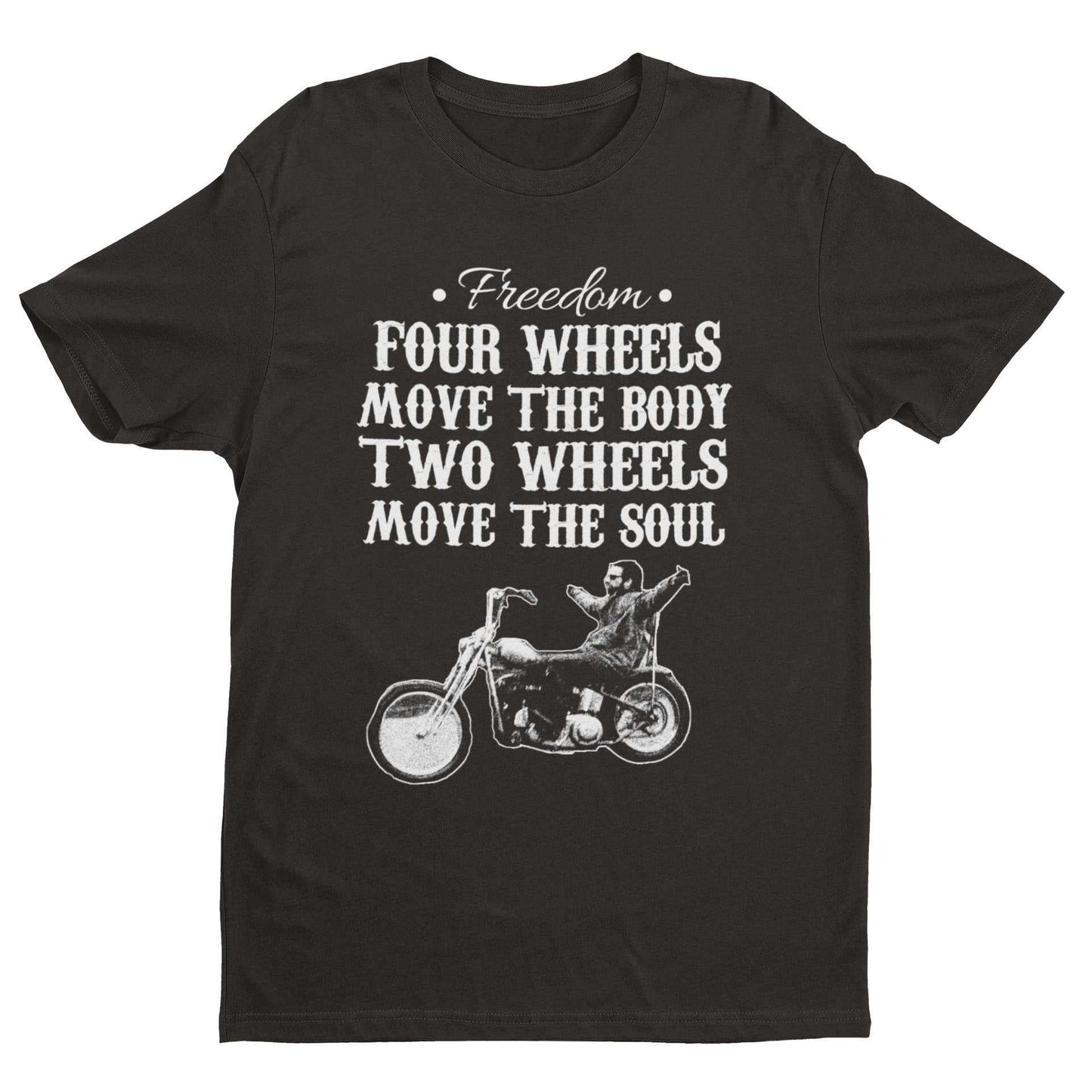 Biker T Shirt Four Wheels Move The Body Two Wheels Move The Soul MotorGalaxy Tees