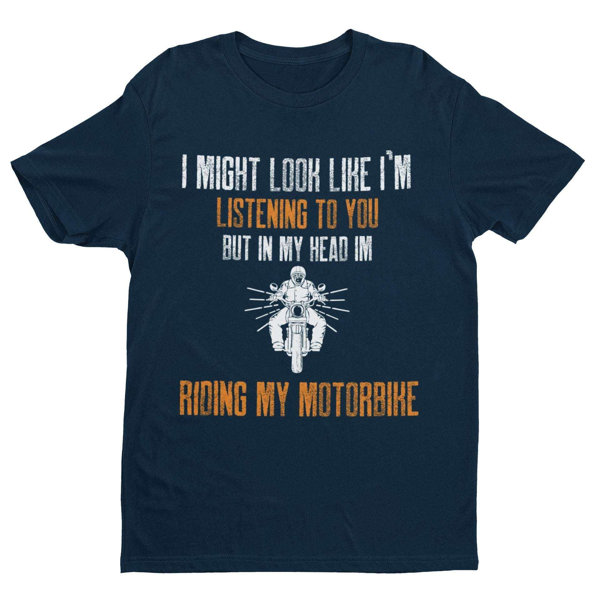 Biker T-Shirt Looks Like I'm Listening But In My Head I'm Riding My MoGalaxy Tees