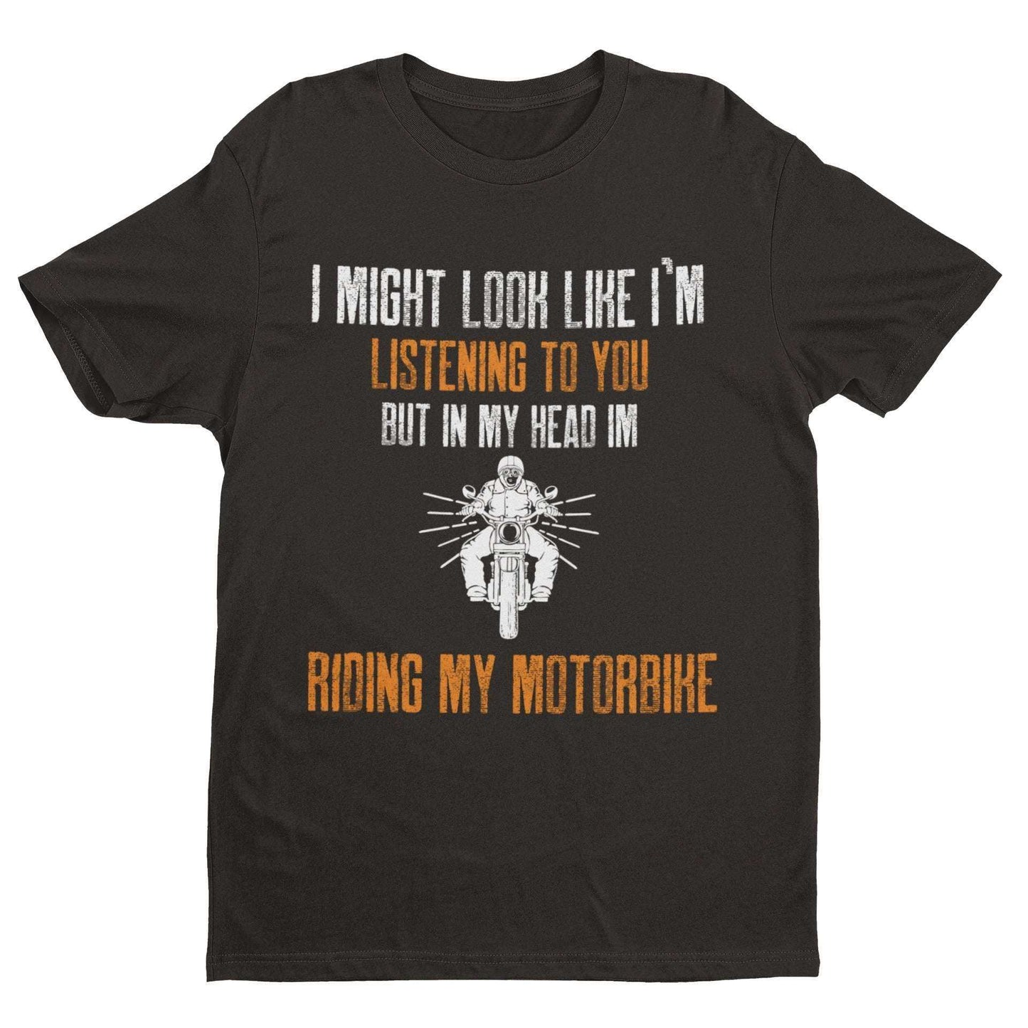 Biker T-Shirt Looks Like I'm Listening But In My Head I'm Riding My MoGalaxy Tees