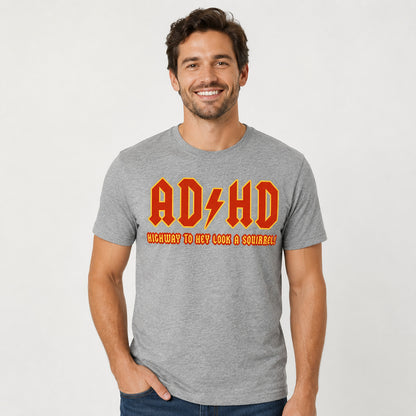 ADHD Highway To Hey Look A Squirrel Funny AD HD T - Shirt Mental Health T - Shirt Novelty T - Shirt