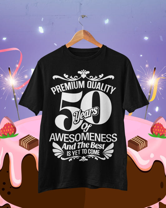 Funny 50th Birthday T Shirt 50 Years Of Awesomeness And The Best Is YeGalaxy Tees