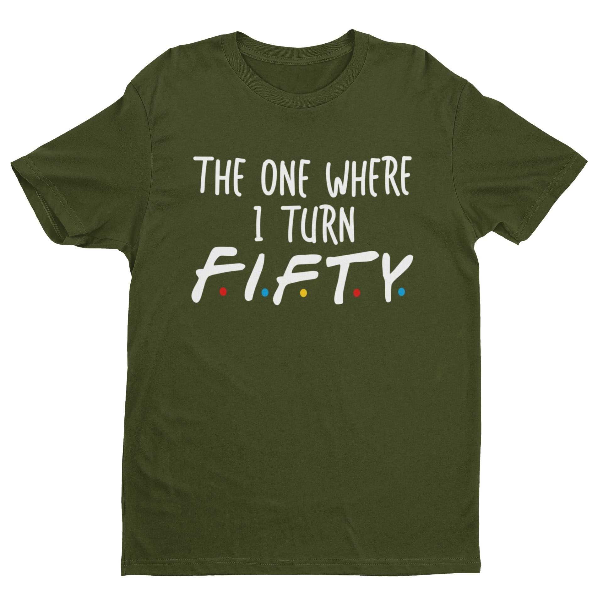 Funny 50th Birthday T Shirt The One Where I Turn Fifty Friends FontGalaxy Tees