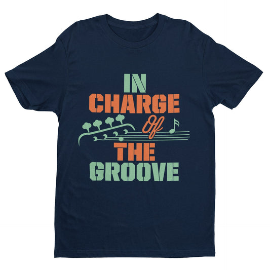 Funny BASS Guitar T Shirt IN CHARGE OF THE GROOVE Guitarist gift preseGalaxy Tees