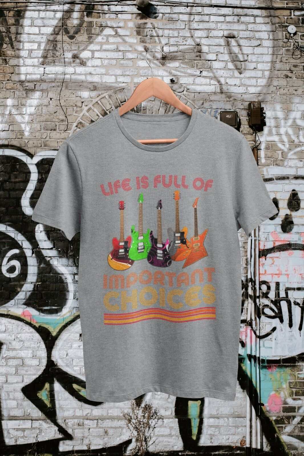 Funny Guitar Player T Shirt Life Is Full Of Important Choices Guitars Galaxy Tees