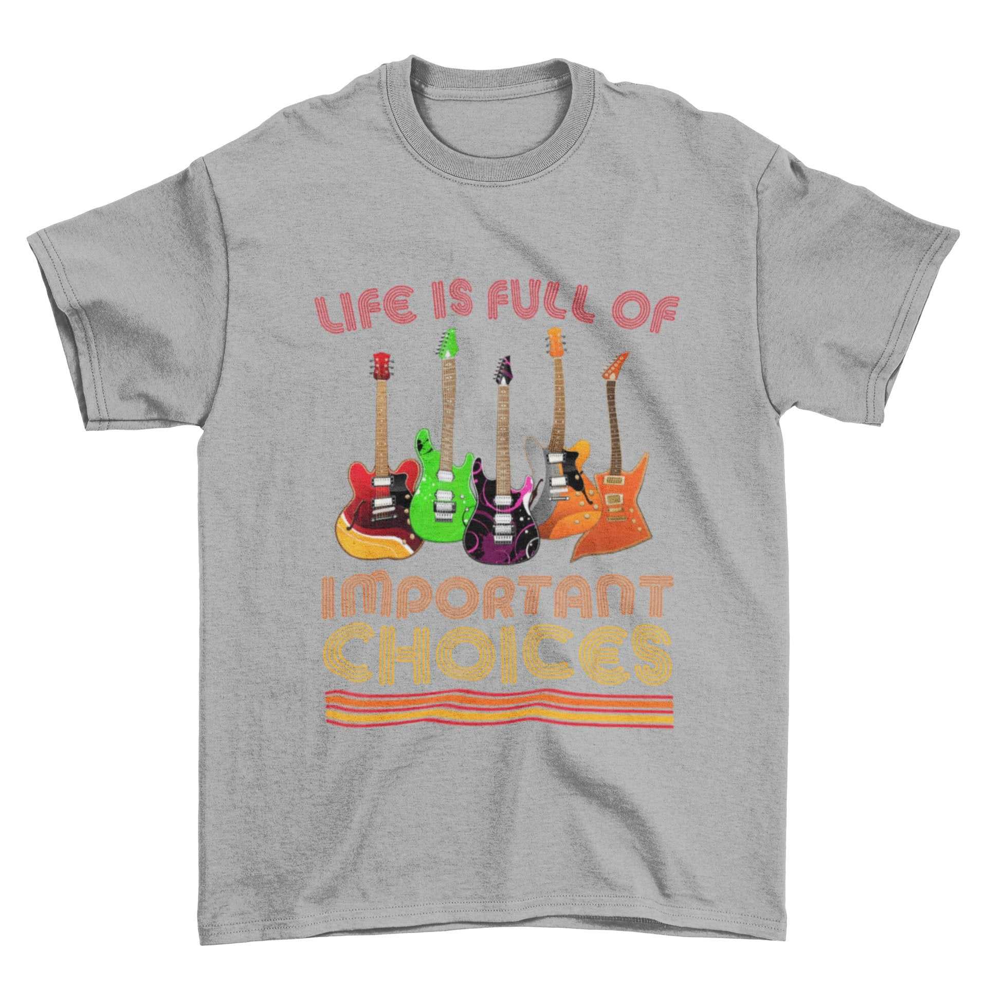 Funny Guitar Player T Shirt Life Is Full Of Important Choices Guitars Galaxy Tees