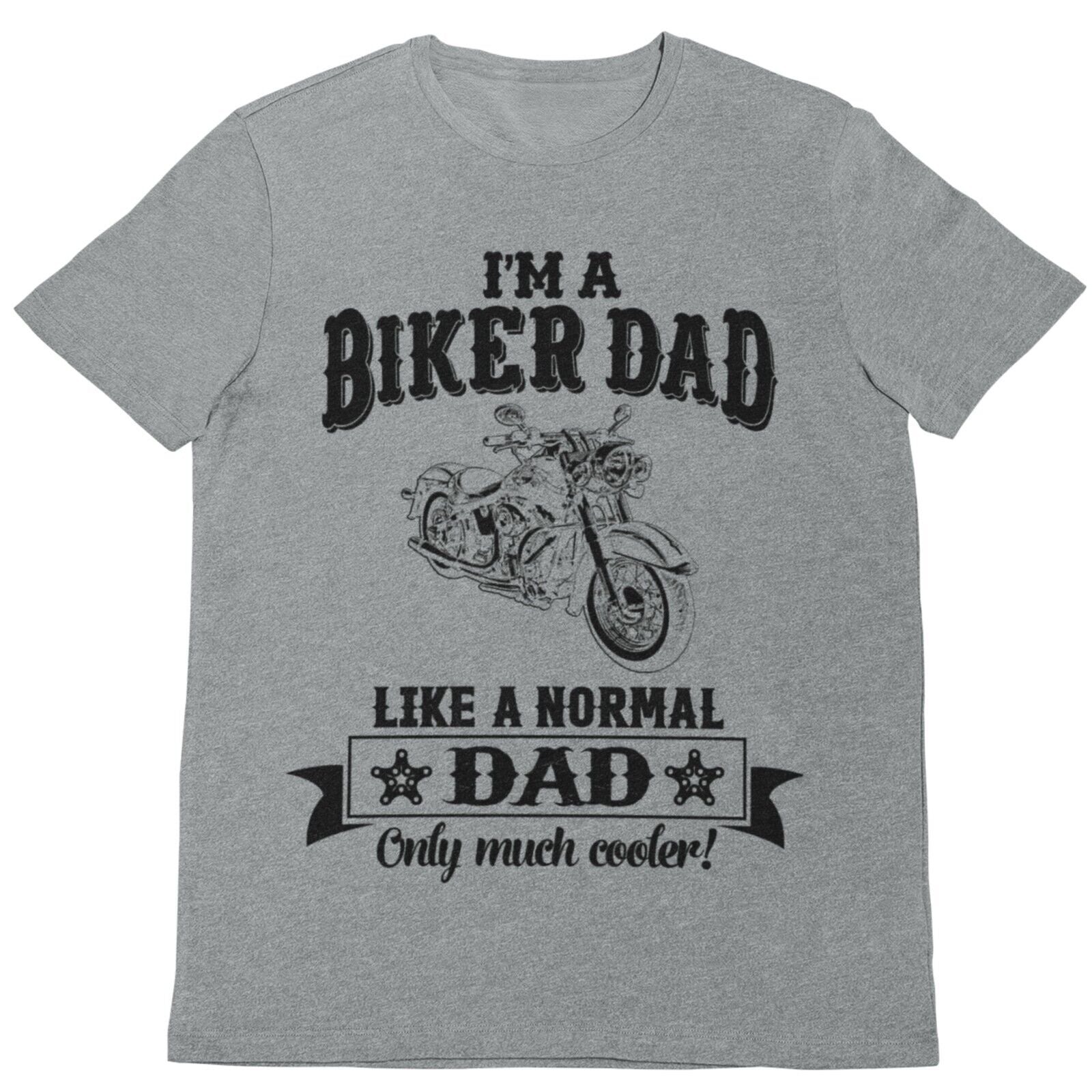 Funny I'M A BIKER DAD LIKE A NORMAL DAD ONLY MUCH COOLER T Shirt MotorGalaxy Tees