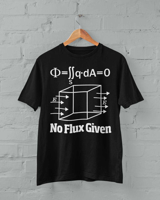 Funny Physics Pun T Shirt No Flux Given Science Novelty Gift Idea JokeGalaxy Tees