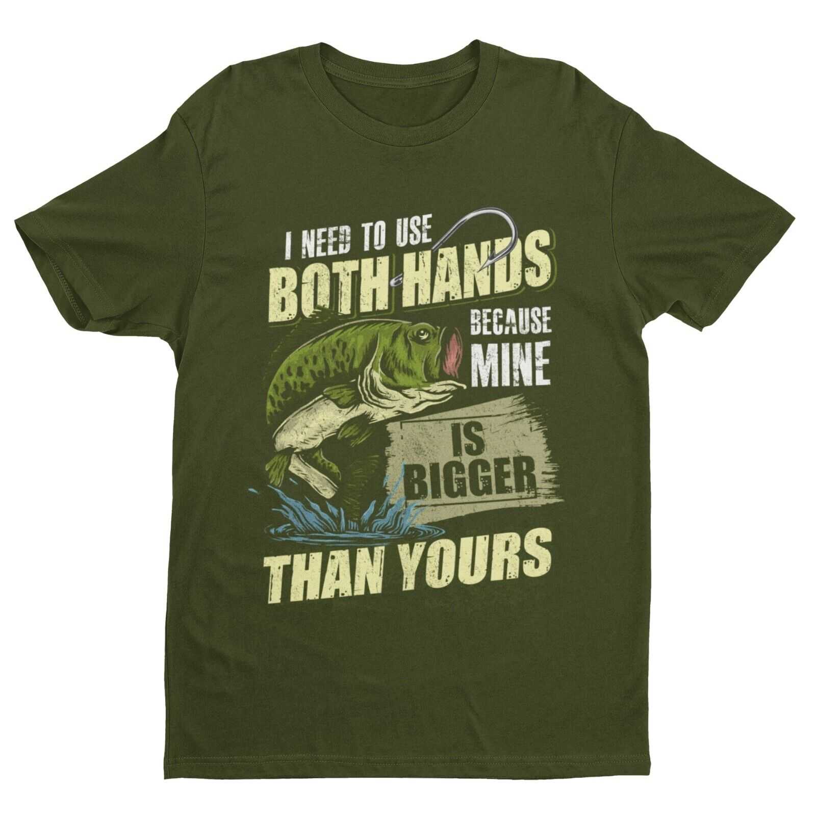 Funny Rude Fishing T Shirt I USE BOTH HANDS BECAUSE MINE IS BIGGER THAGalaxy Tees