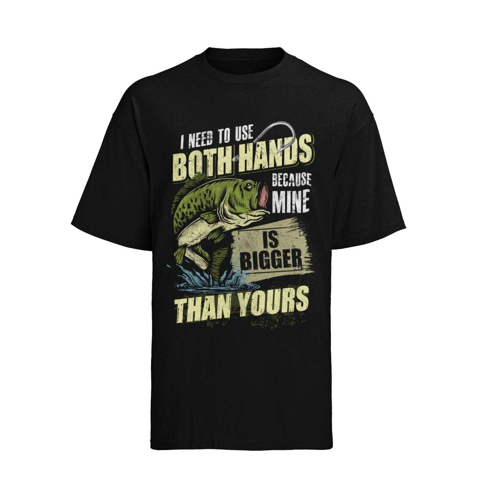 Funny Rude Fishing T Shirt I USE BOTH HANDS BECAUSE MINE IS BIGGER THAGalaxy Tees