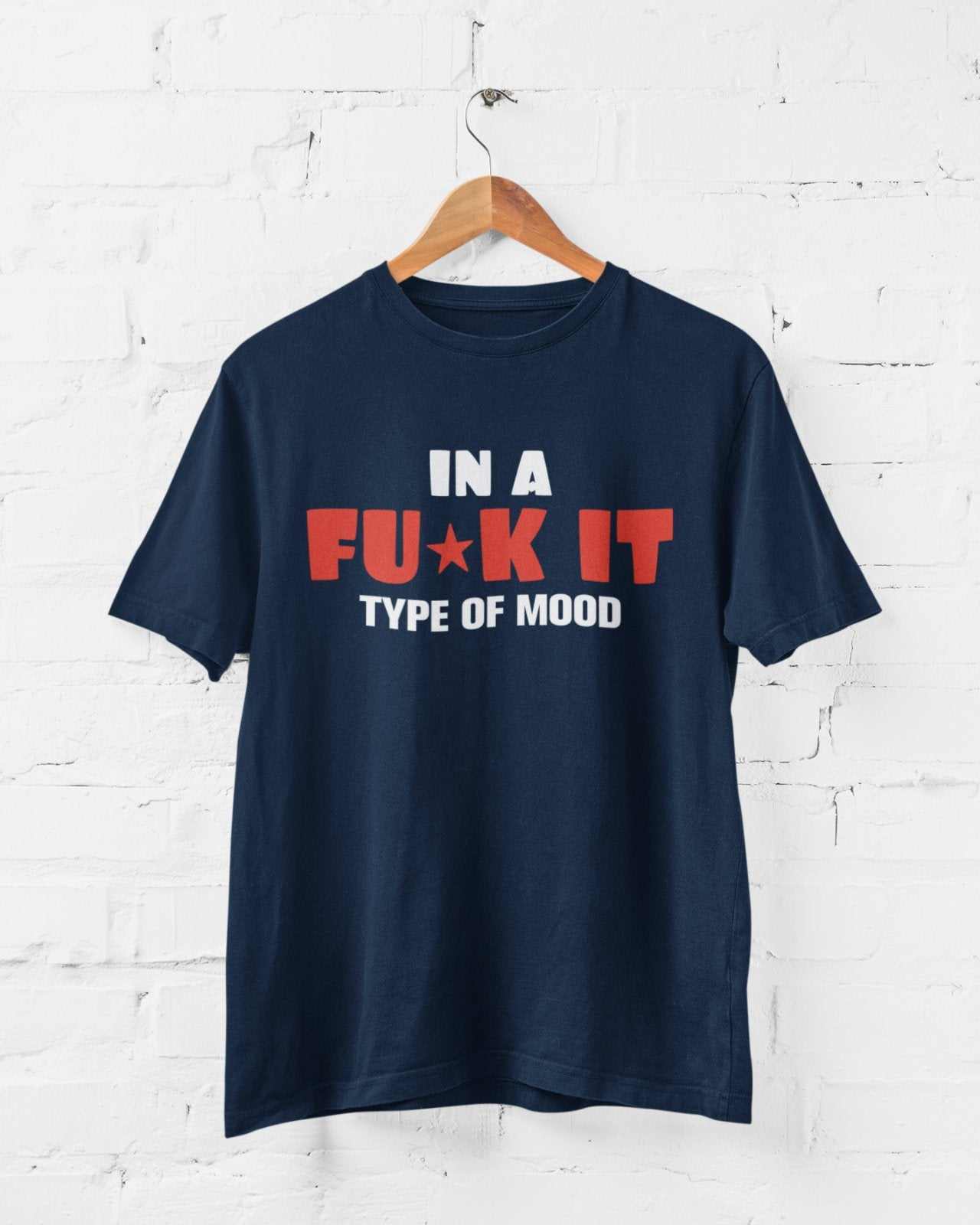 Funny Sarcastic Joke Rude T Shirt In A F*ck It Type Of A Mood SwearingGalaxy Tees