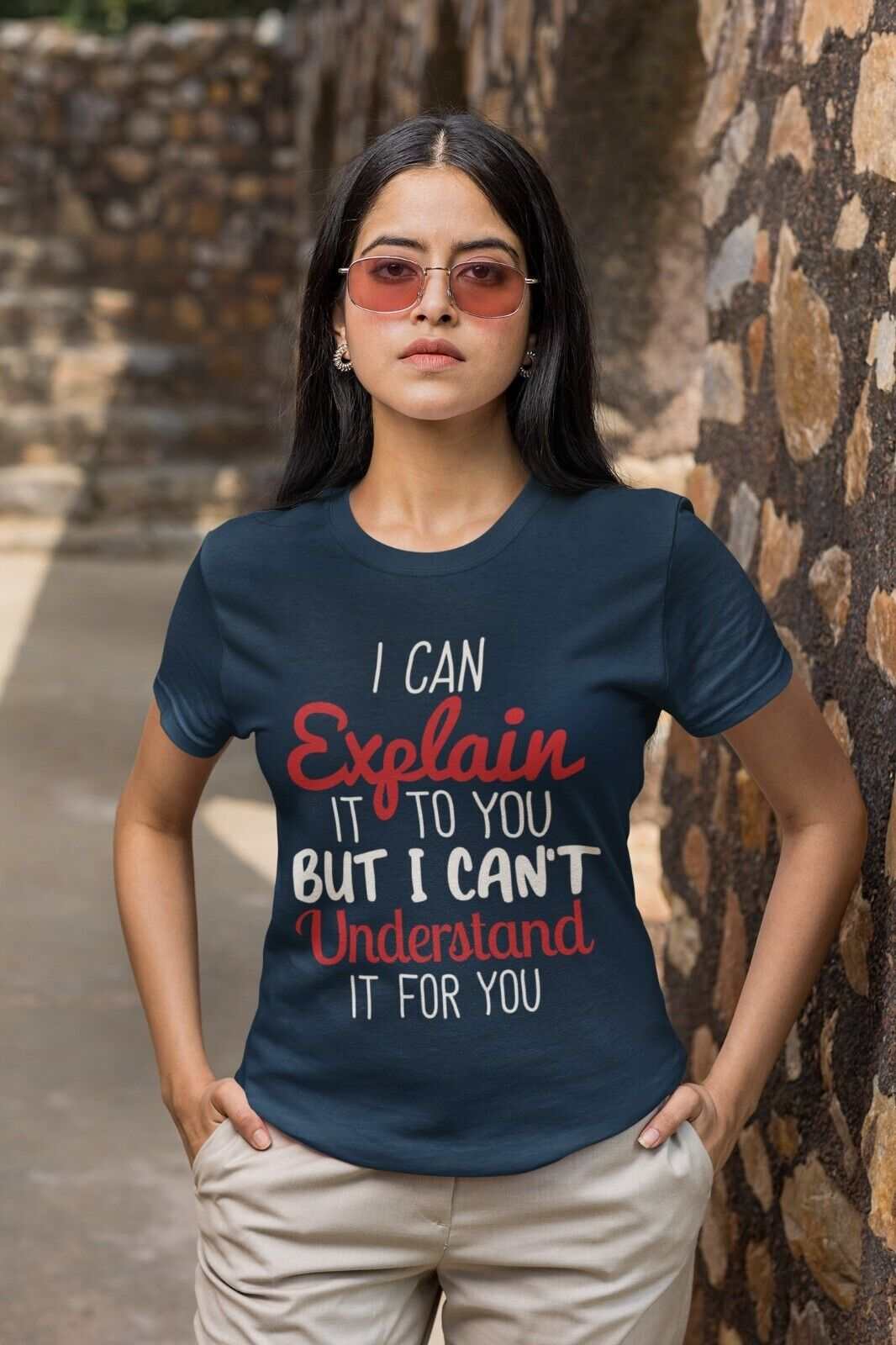 Funny Sarcastic T Shirt I CAN EXPLAIN IT TO YOU BUT CAN'T UNDERSTAND IGalaxy Tees